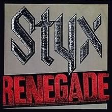 renegade by styx lyrics|Renegade by Styx .